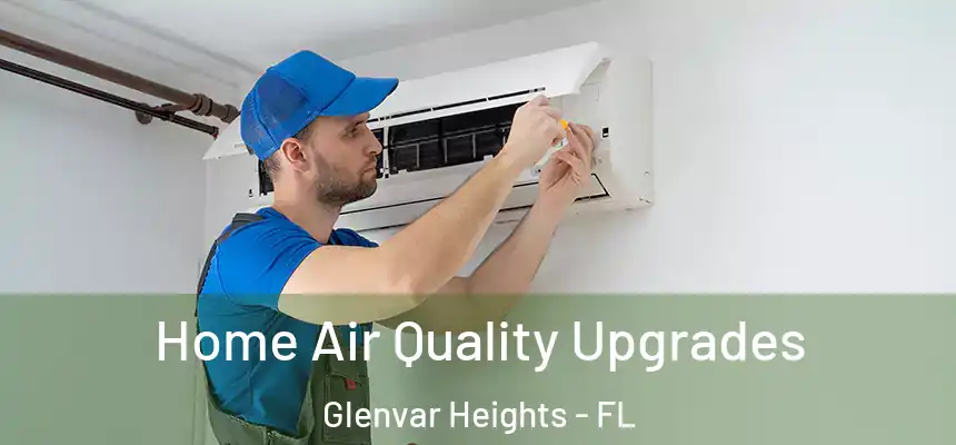 Home Air Quality Upgrades Glenvar Heights - FL