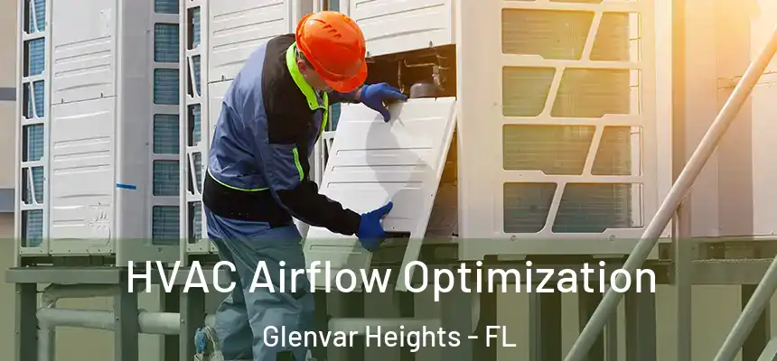 HVAC Airflow Optimization Glenvar Heights - FL