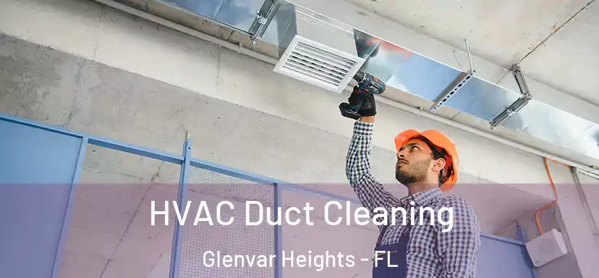 HVAC Duct Cleaning Glenvar Heights - FL